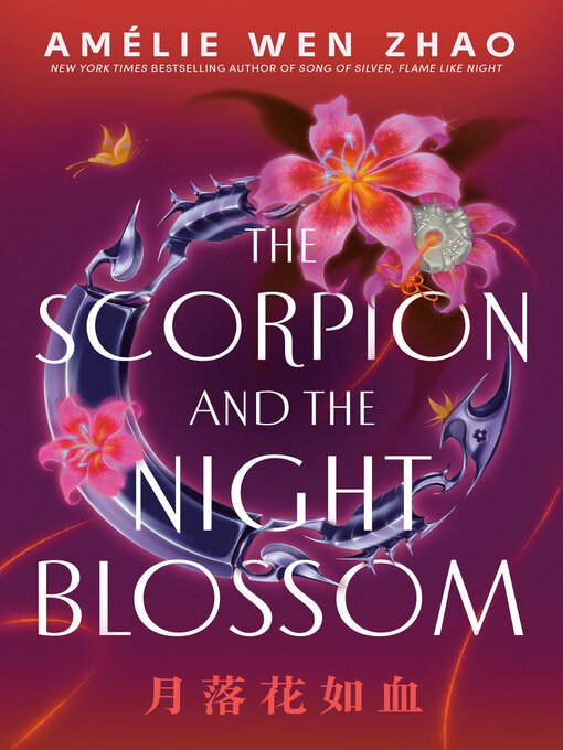 Title details for The Scorpion and the Night Blossom by Amélie Wen Zhao - Wait list